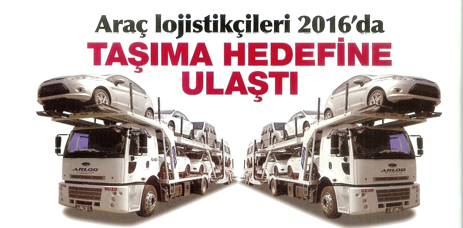 Araç Lojistikçileri 2016'da Taşıma Hedefine Ulaştı