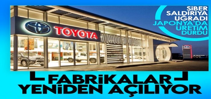 Toyota, siber saldırı sonrası üretime yeniden başlıyor