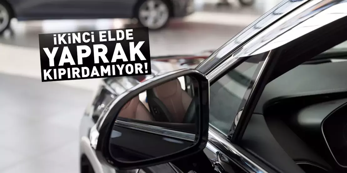 İkinci el otomobil piyasası kan ağlıyor!