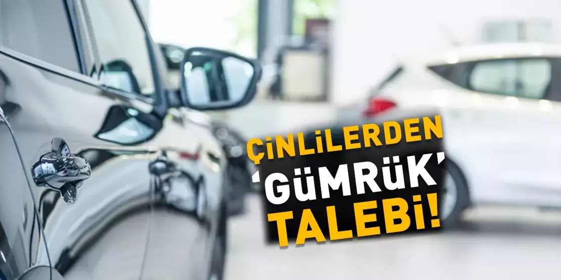 Çinlilerden ’gümrük’ talebi