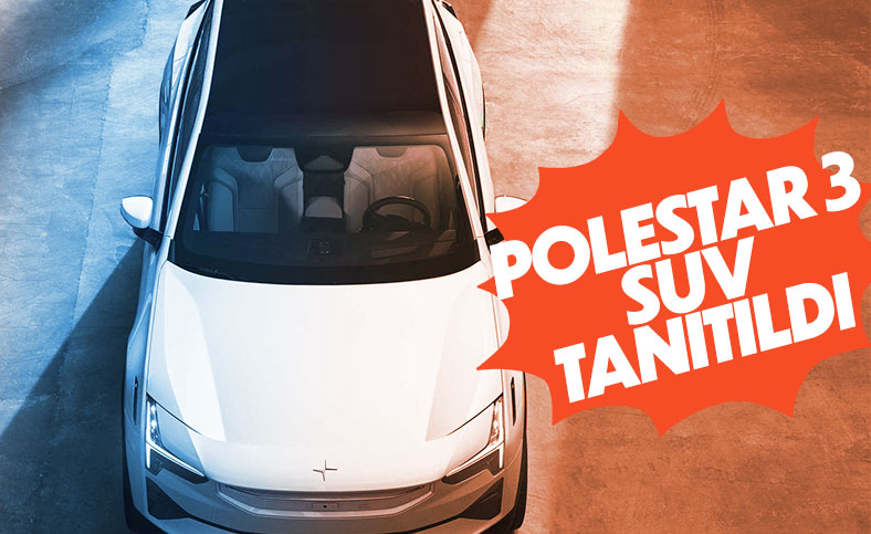 Tamamen elektrikli Polestar 3 SUV tanıtıldı