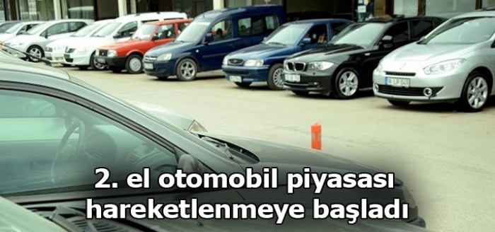 2. el oto piyasası hareketlenmeye başladı