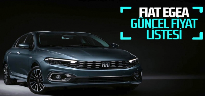 Fiat Egea fiyat listesi: Mayıs 2021 zamlı Egea fiyatları