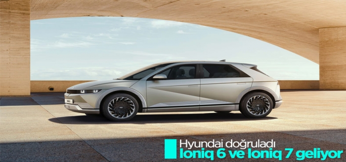 Hyundai, Ioniq 6 ve Ioniq 7'yi doğruladı