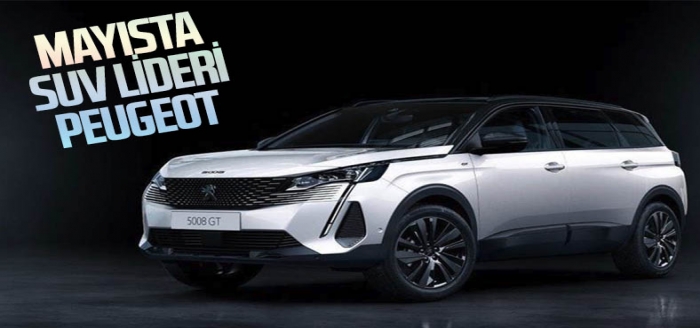 Mayıs ayının SUV lideri Peugeot oldu