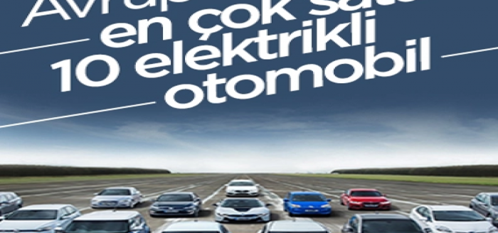 Avrupa'da en çok satan elektrikli otomobiller