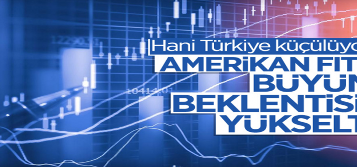 Fitch, Türkiye'nin büyüme tahminini yükseltti