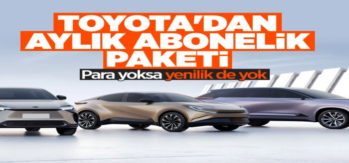 Toyota, yeni özelliklerini aylık abonelik paketi ile satacak