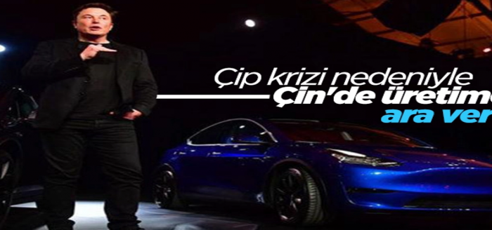 Tesla, çip krizi nedeniyle Çin'de üretime ara verdi