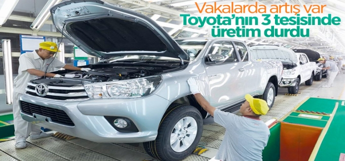Toyota, koronavirüs nedeniyle üç tesisinde üretimi durduruyor