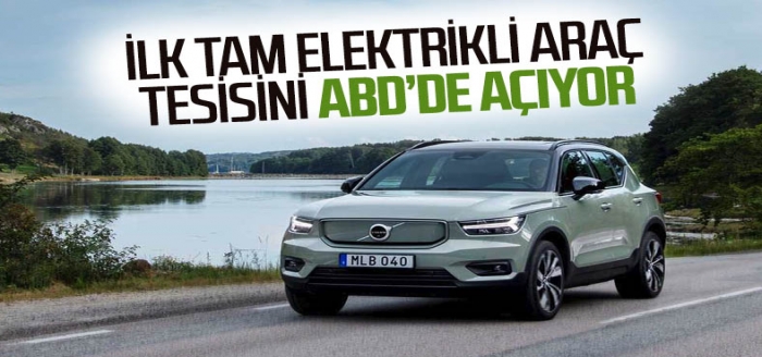 Volvo, ilk tamamen elektrikli araç tesisini ABD'de kuracak