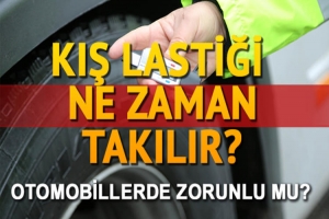 Kış lastiği ne zaman takılır? 2019 yeni kış lastiği tebliği!