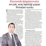 Ekonomik Dalgalanmalar En Çok, Araç Lojistiği Yapan Firmaları Vurdu.