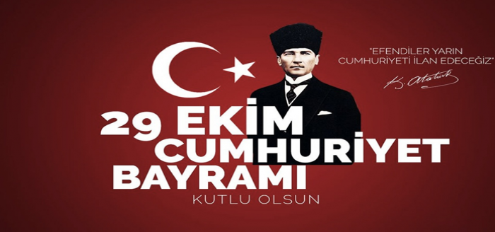 29 Ekim “Cumhuriyet Bayramınız Kutlu Olsun”