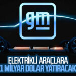 General Motors, Elektrikli Araçlara 1 Milyar Dolar Daha Yatırım Yapacak
