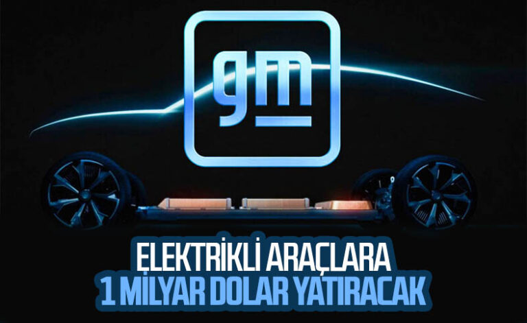 General Motors, elektrikli araçlara 1 milyar dolar daha yatırım yapacak