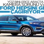 Ford, Yüz Binlerce Aracını Geri Çağırma Kararı Aldı