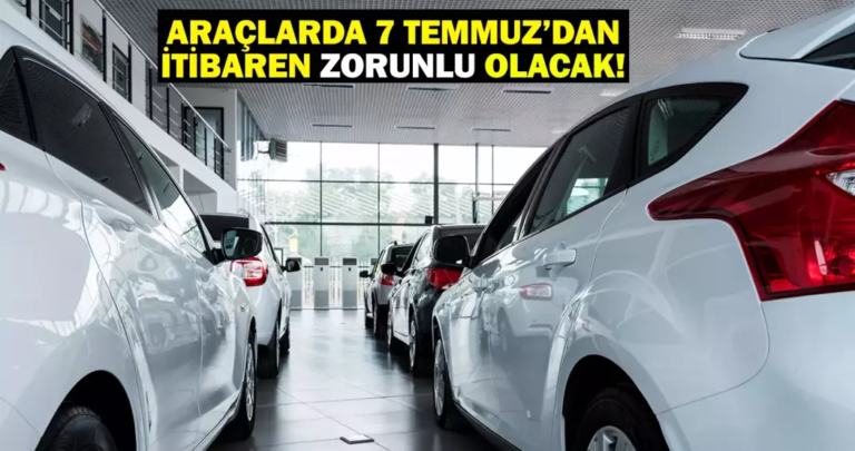 Araçlarda hangi donanımlar zorunlu hale geliyor?