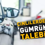 Çinlilerden ’Gümrük’ Talebi 2 Çinlilerden ’Gümrük’ Talebi